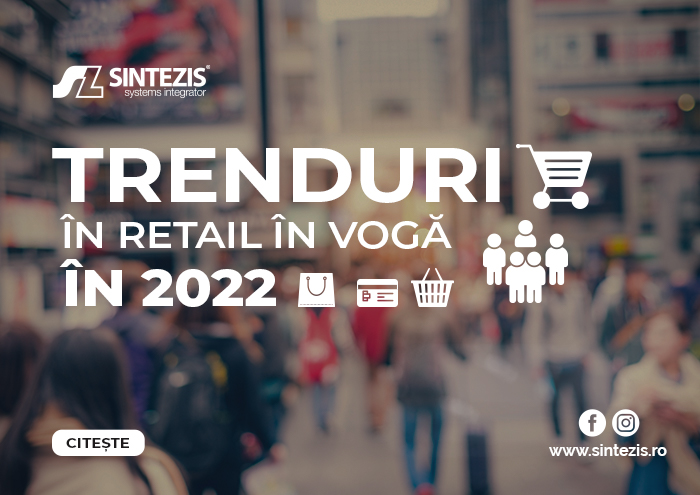 Trendurile în retail în vogă în 2022